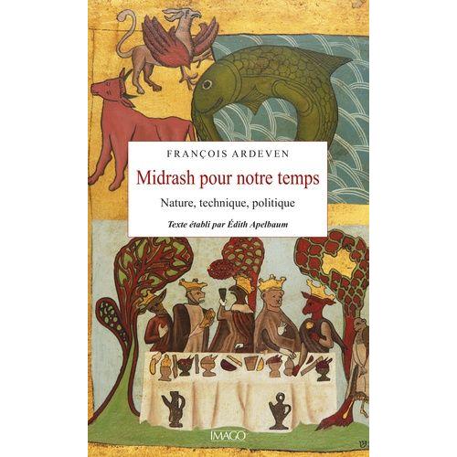 Midrash Pour Notre Temps - Nature, Technique, Politique