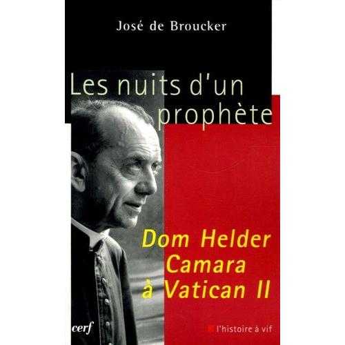 Les Nuits D'un Prophète, Dom Helder Camara À Vatican Ii - Lecture Des Circulaires Conciliaires (1962-1965)