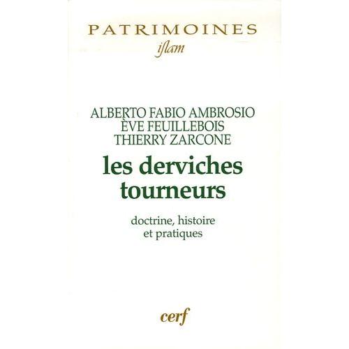 Les Derviches Tourneurs - Doctrine, Histoire Et Pratiques