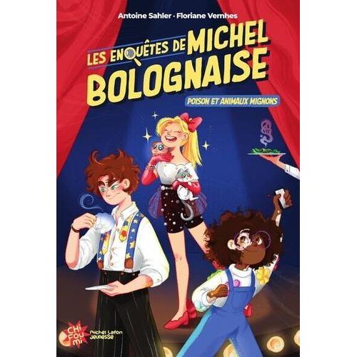 Les Enquêtes De Michel Bolognaise Tome 2 - Poison Et Animaux Mignons