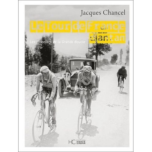 Le Tour De France D'antan - Les Pionniers De La Grande Boucle