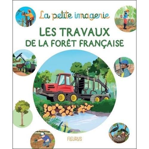 Les Travaux De La Forêt Française