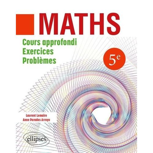 Mathématiques 5ème - Cours Approfondi, Exercices Et Problèmes