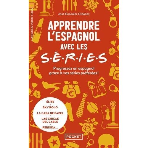 Apprendre L'espagnol Avec Les S.E.R.I.E.S. - Progressez En Espagnol Grâce À Vos Séries Préférées !