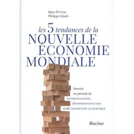 Les 5 Tendances De La Nouvelle Économie Mondiale - Investir En Période De Superinflation, D?Hyperinnovation Et De Transition Climatique