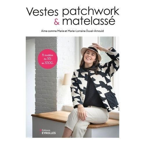 Vestes Patchwork & Matelassé - 8 Modèles Mix & Match Du Xs Au Xxxl