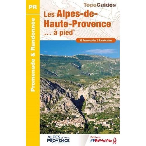 Les Alpes-De-Haute-Provence - À Pied - 36 Promenades & Randonnées