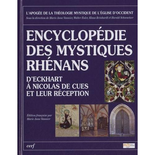 Encyclopédie Des Mystiques Rhénans - D'eckhart À Nicolas De Cues Et Leur Réception