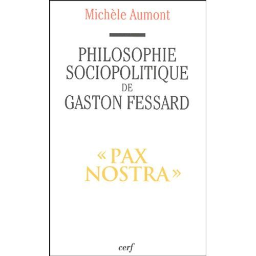 Philosophie Sociopolitique De Gaston Fessard, Sj - Pax Nostra
