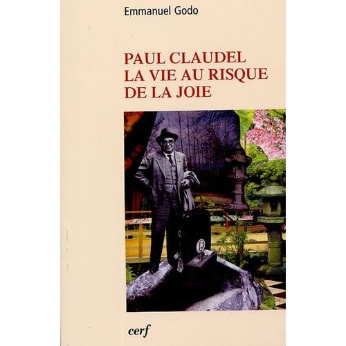 Paul Claudel - La Vie Au Risque De La Joie