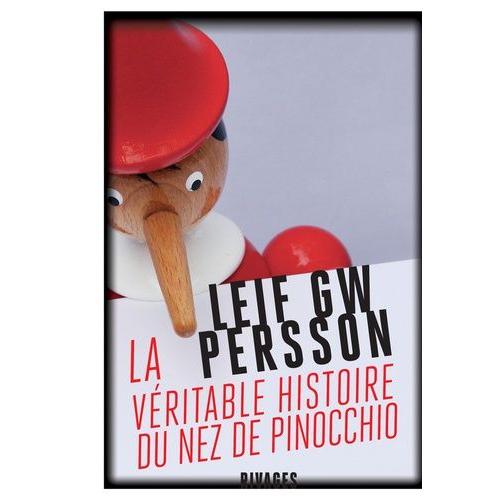 La Véritable Histoire Du Nez De Pinocchio - Un Roman Sur Un Crime