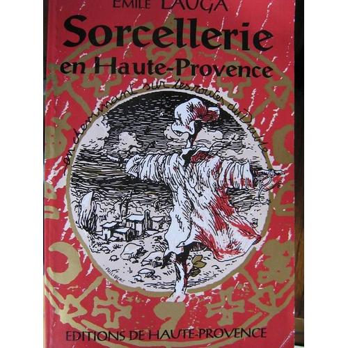 Sorcellerie En Haute-Provence - En Cheminant Sur Les Routes Du Diable