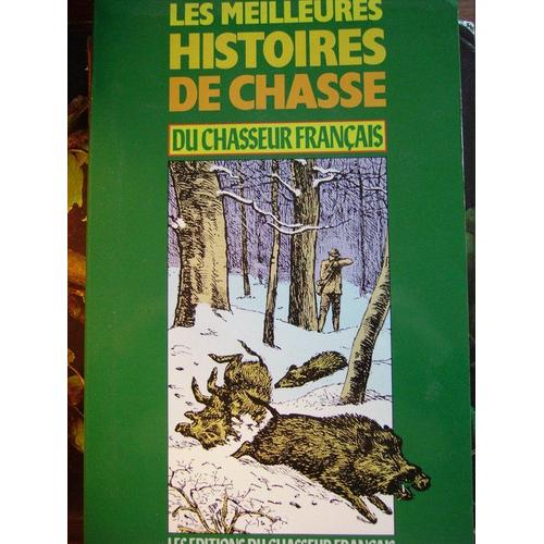 Les Meilleurs Histoires De Chasse Du Chasseur Français