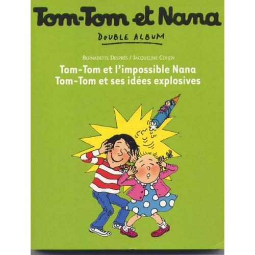 Tom-Tom Et Nana, L Impossible Nana; Ses Idees Explosives