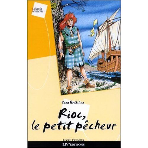 Aux Sept Vents De La Mer Celtique - N° 1 - Rioc, Le Petit Pêcheur