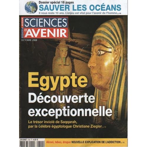 Sciences Et Avenir  N° 740 : Egypte, Découverte Exceptionnelle : Le Trésor Inviolé De Saqqarah, Par La Célèbre Égyptologue Christiane Ziegler