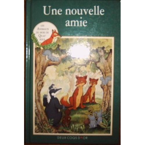 Les Animaux Du Bois De Quat'sous - Une Nouvelle Amie