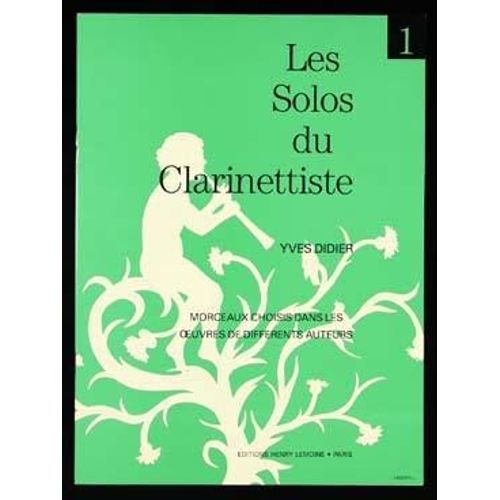Solos Du Clarinettiste Clarinette Volume 1