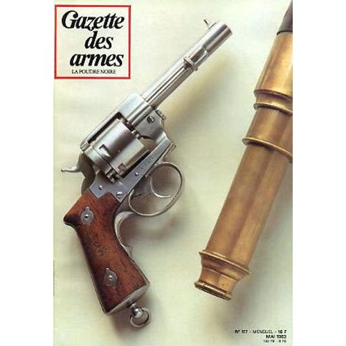 Gazette Des Armes  N° 117 : Couteau Poignard Des Chantiers De La Jeunesse 1940/44 - Mauser Modèle 1871 - Pistolets Revolvers De Marine