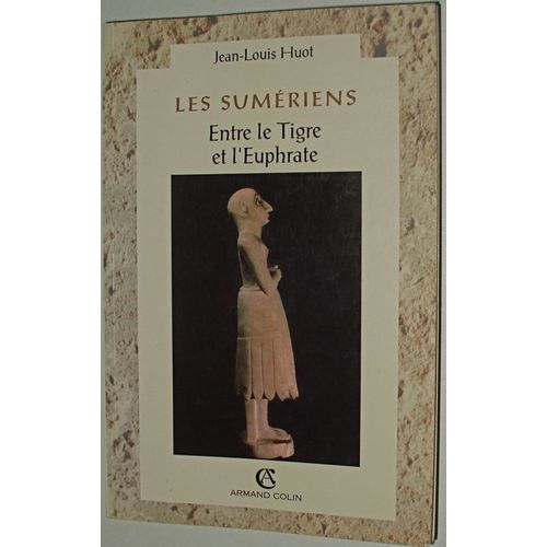 Les Sumériens Entre Le Tigre Et L'euphrate