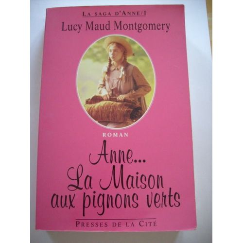 La Saga D'anne Tome 1 . Anne...La Maison Aux Pignons Verts