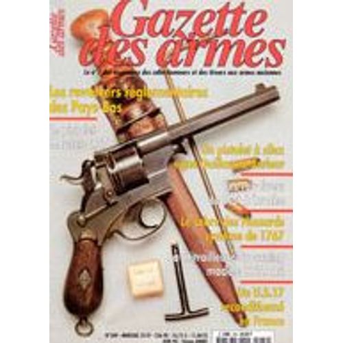Gazette Des Armes  N° 289 : Revolvers Réglementaires Des Pays Bas - Pistolet Mauser C 77 - Pistolet À Silex De Guillaume Berleur - Revolvers Le Mat À Broche