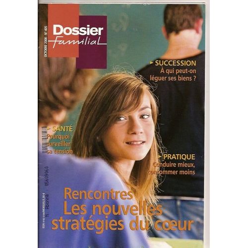 Dossier Familial  N° 405 : Rencontres : Les Nouvelles Stratégies Du Coeur