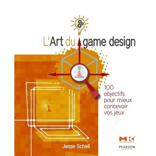 L'art Du Game Design - 100 Objectifs Pour Mieux Concevoir Vos Jeux