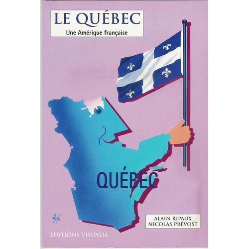 Le Québec, Une Amérique Française