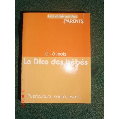 Mini Guide Des Parents Le Dico Des Bébé Hors-Série N° 1