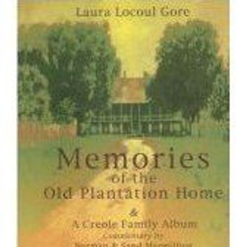 Mémoires De La Vieille Plantation Familiale Et Album D'une Famille Créole