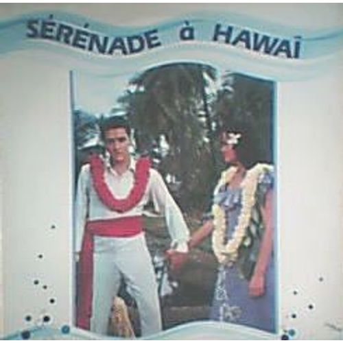 Serenade A Hawai   ( Elvis Presley )