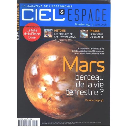 Ciel Et Espace N° 457 : Mars : Berceau De La Vie Terrestre ?