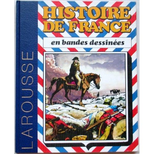 Histoire De France En Bandes Dessinées Tome 6 - De Bonaparte À Louis-Philippe