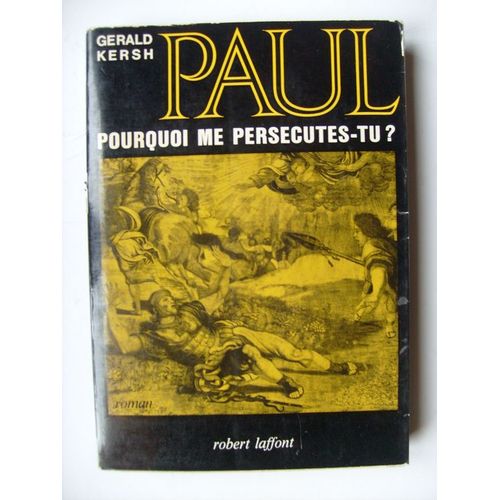 Paul Pourquoi Me Persecutes-Tu ?
