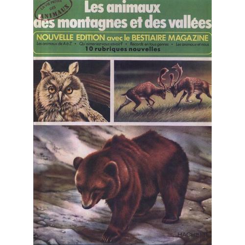 La Vie Privée Des Animaux : Les Animaux Des Montagnes Et Des Vallées, Avec Le Bestiaire Magazine