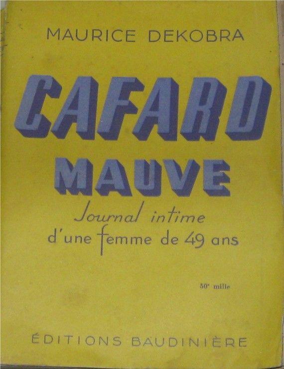 Cafard mauve - Journal intime d une femme de 49 ans. de Dekobra