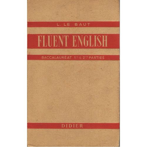 Fluent English -  Littérature Et Civilisation Anglaises Et Américaines  -  Classes 1ère Et Terminale