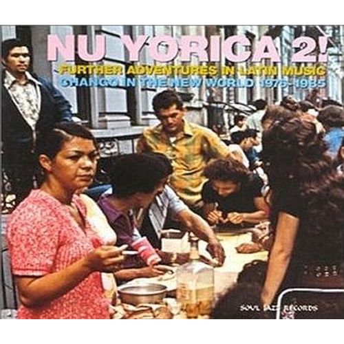 Nu Yorica 2 ! Further Adventures In Latin Music Chango In The New World 1976-1985