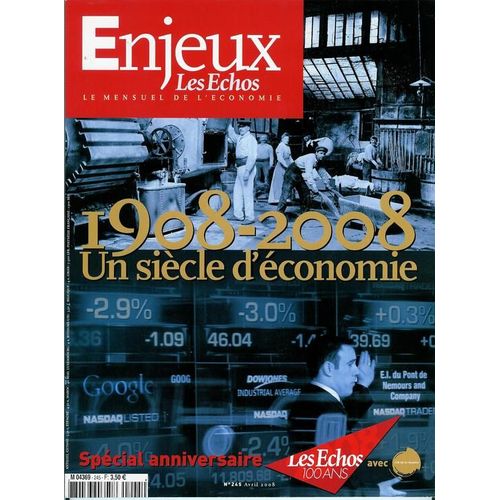 Enjeu X  Les Echos Hors-Série N° 245 : 1908 2008 Un Siecle D'economie