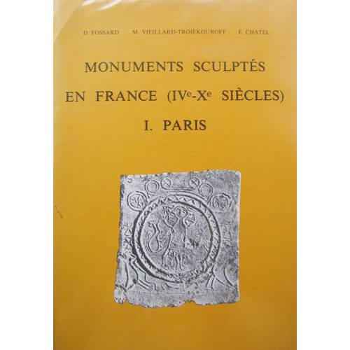 Recueil Général Des Monuments Sculptés En France Pendant Le Haut Moyen Âge Tome 1 - Paris Et Son Département