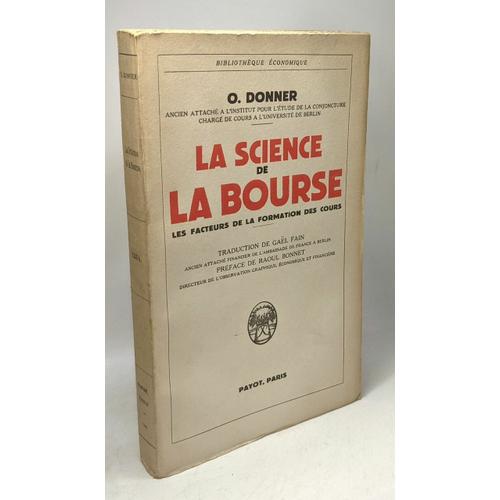 La Science De La Bourse : Les Facteurs De La Formation Des Cours / Bibliothèque Économique