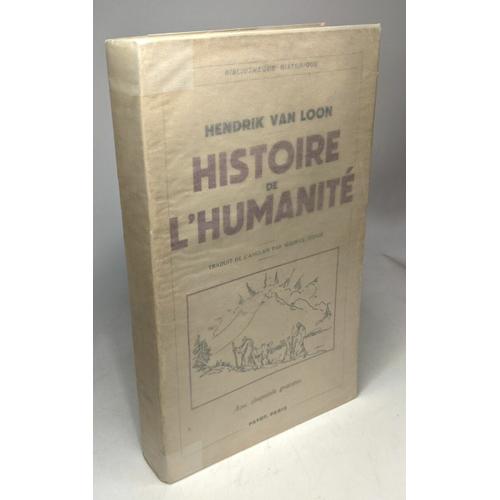 Histoire De L'humanité. Traduit De L'anglais Par Maurice Soulié
