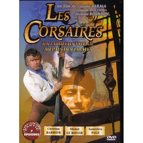 Les Corsaires (Un Fabuleux Voyage Au Pays Des Pirates) 2eme Partie