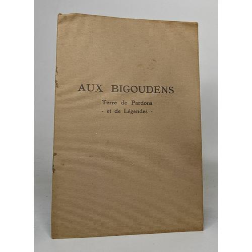 Aux Bigoudens Terre De Pardons - Et De Légendes - Inauguration Du Monument De M. François Bazin 7 Septembre 1931