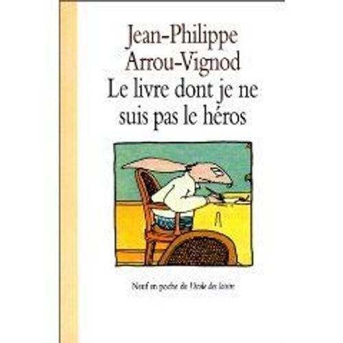 Le Livre Dont Je Ne Suis Pas Le Héros