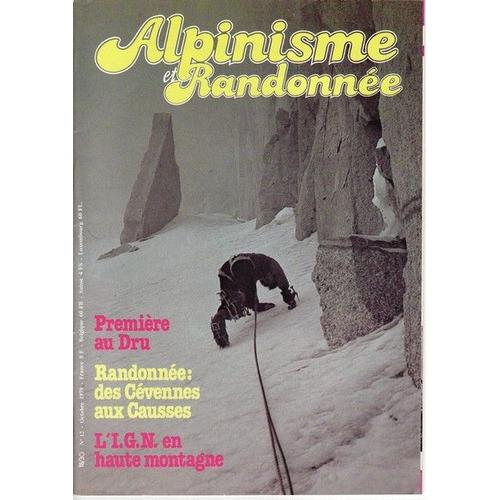 Alpinisme Et Randonnée Le Magazine De La Montagne Et De La Neige  N° 12 : Premier Au Dru. Randonnée:Des Cévennes Aux Causses. L'i.G.N. En Haute Montagne