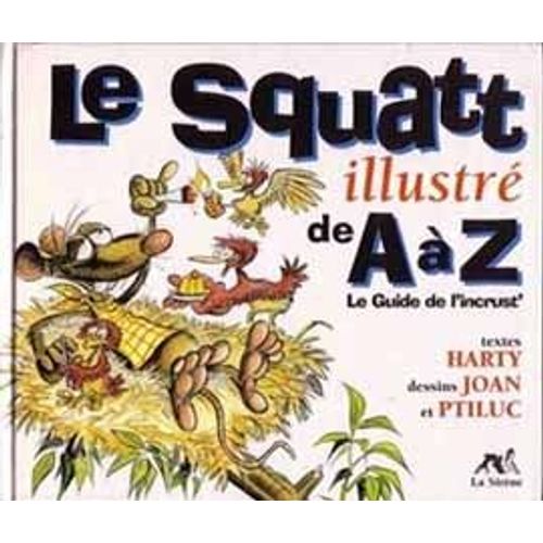 Le Squatt Illustré De A À Z - Le Guide De L'incrust'