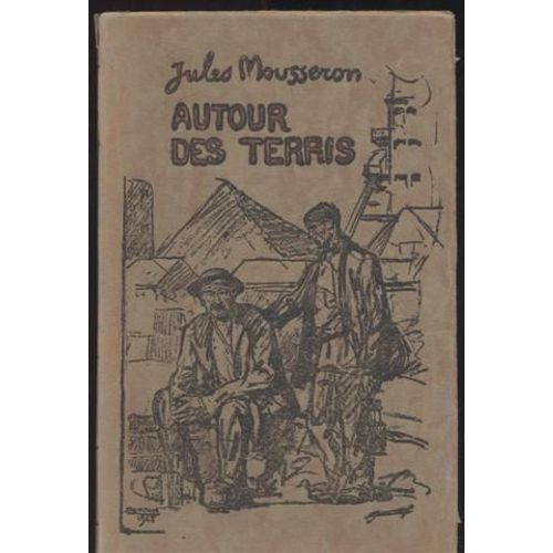 Autour Des Terris. Moeurs Et Coutumes Du Pays Minier.Dessins De Lucien Jonas. 1929