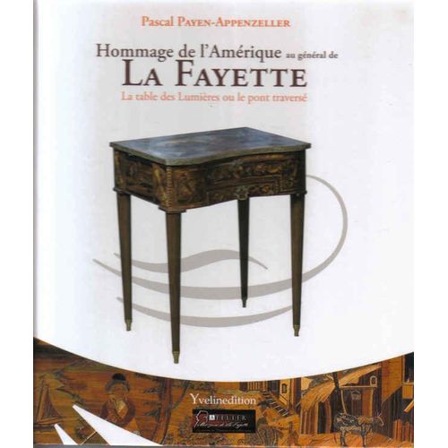 Hommage De L'amerique Au General De La Fayette, La Table Des Lumieres Ou Le Pont Traverse